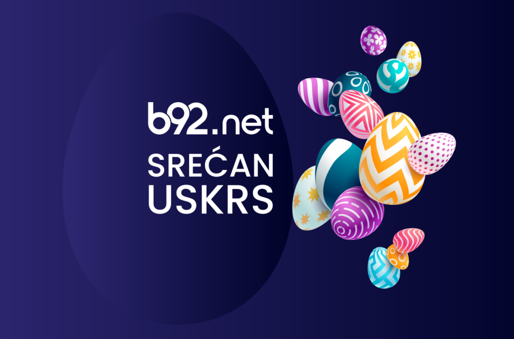 Hristos vaskrse! B92.net vam želi srećan Uskrs!