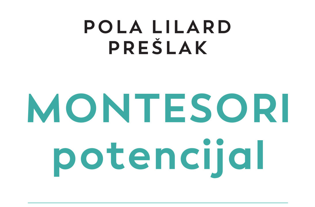 "Montesori potencijal": Knjiga koja otkriva kako da negujete nezavisnost i radost u svakom detetu