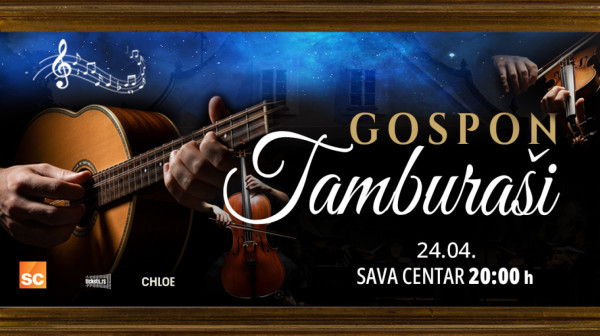 Od starogradskih pesama do stihova Balaševića; Gospon Tamburaši premijerno u Sava Centru