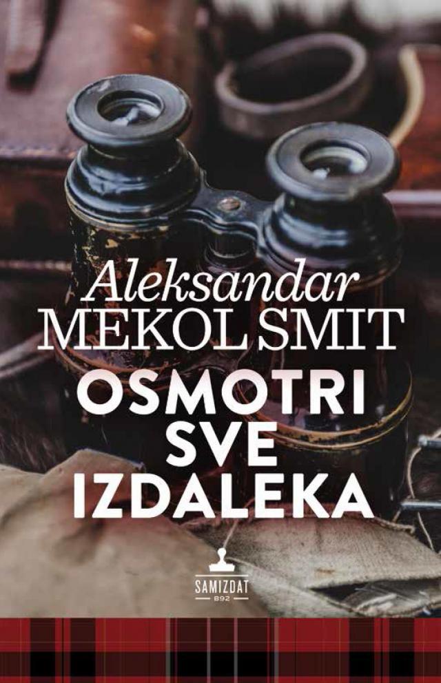 Nova knjiga Samizdata: Aleksandar Mekol Smit – „Osmotri sve izdaleka“