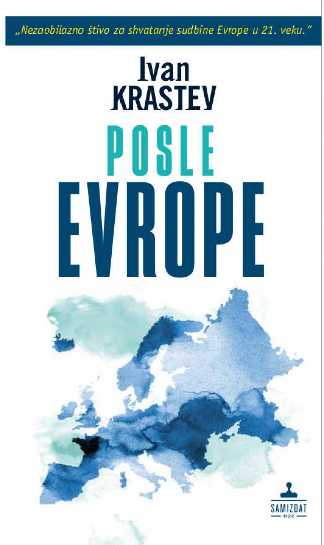 Nova knjiga u izdanju Samizdata B92: Ivan Krastev - "Posle Evrope"