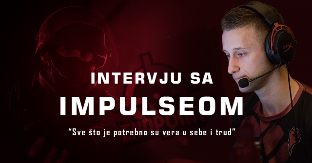 Intervju sa Impulseom, profesionalnim CS:GO igračem iz Srbije