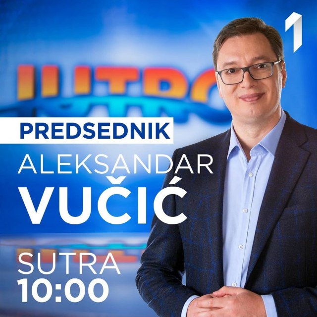 Vucic on TV Prva on Saturday at 10 o'clock