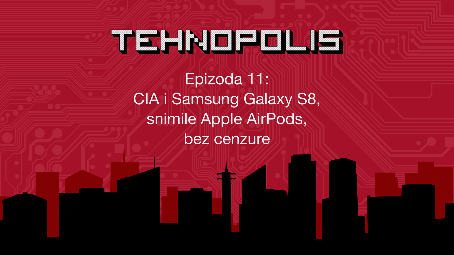 Tehnopolis, E11: CIA i Samsung Galaxy S8, snimile Apple AirPods, bez cenzure