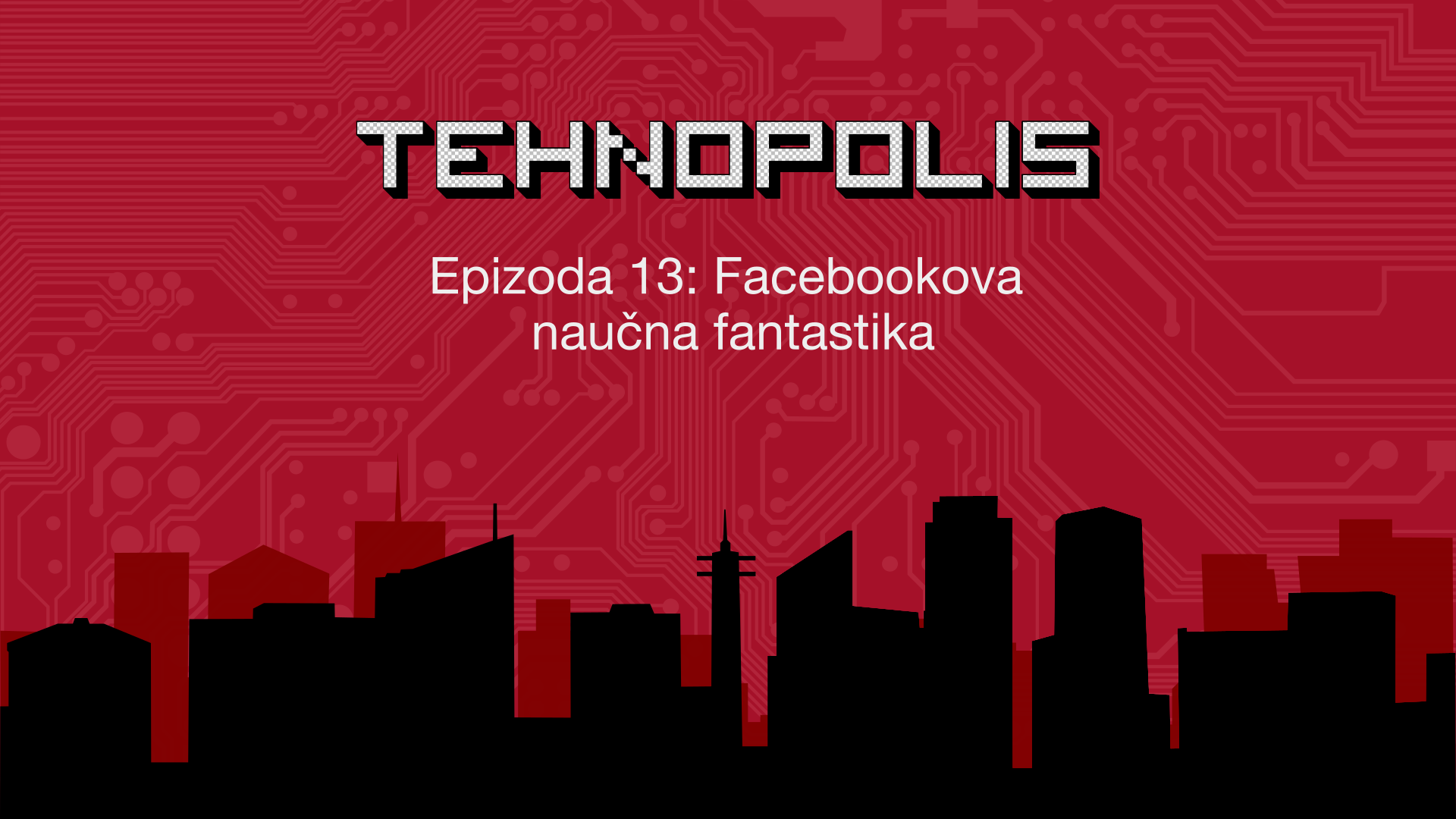 Tehnopolis, E13: Facebookova naučna fantastika