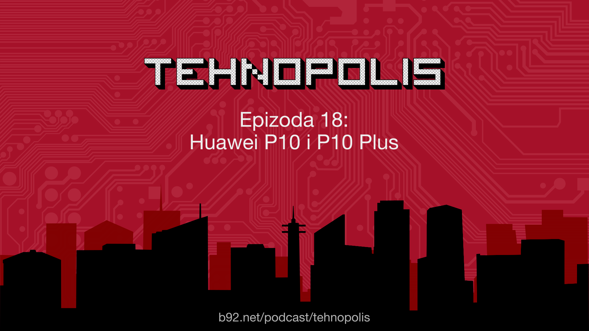 Tehnopolis 18: Huawei P10 i P10 Plus
