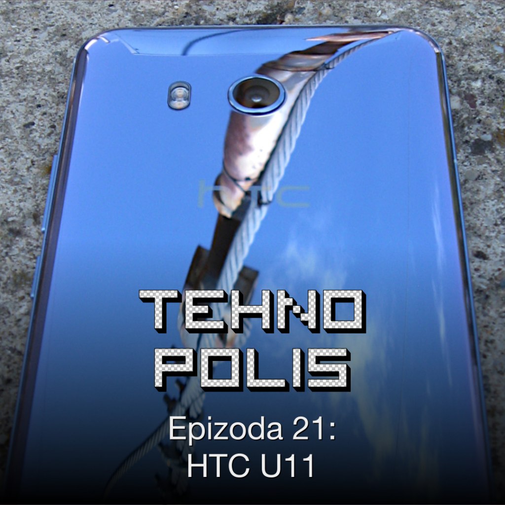Tehnopolis 21: Cedimo HTC U11