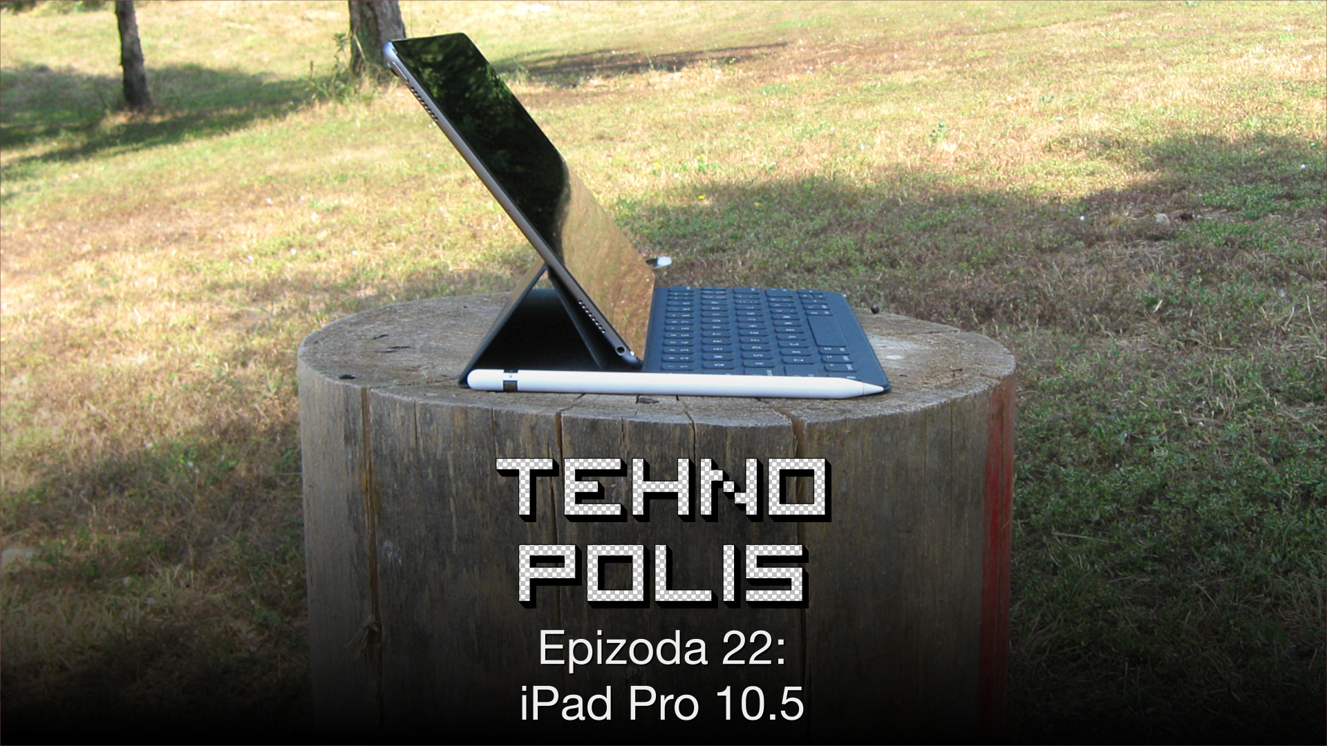 Tehnopolis 22: iPad Pro 10.5