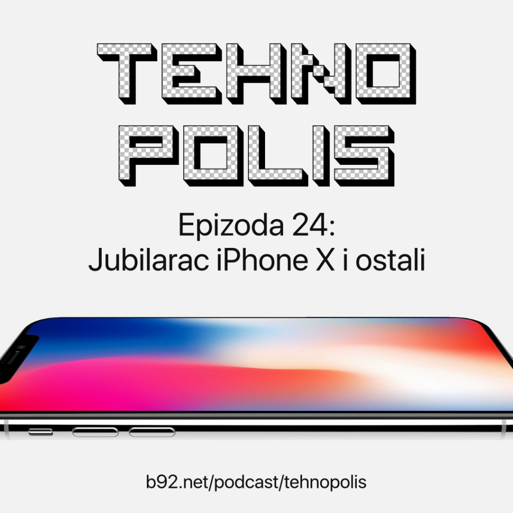 Tehnopolis 24: Jubilarac iPhone X i ostali