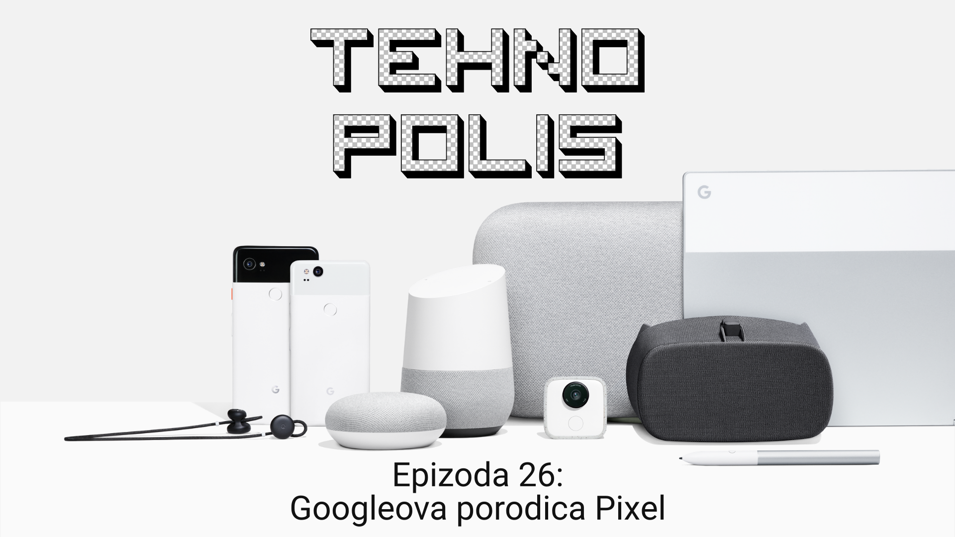 Tehnopolis 26: Googleova porodica Pixel
