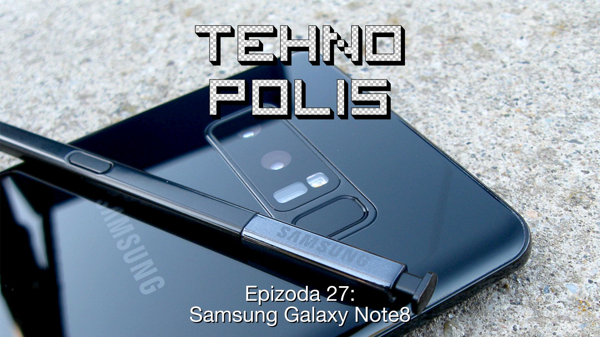 Tehnopolis 27: Samsung Galaxy Note8
