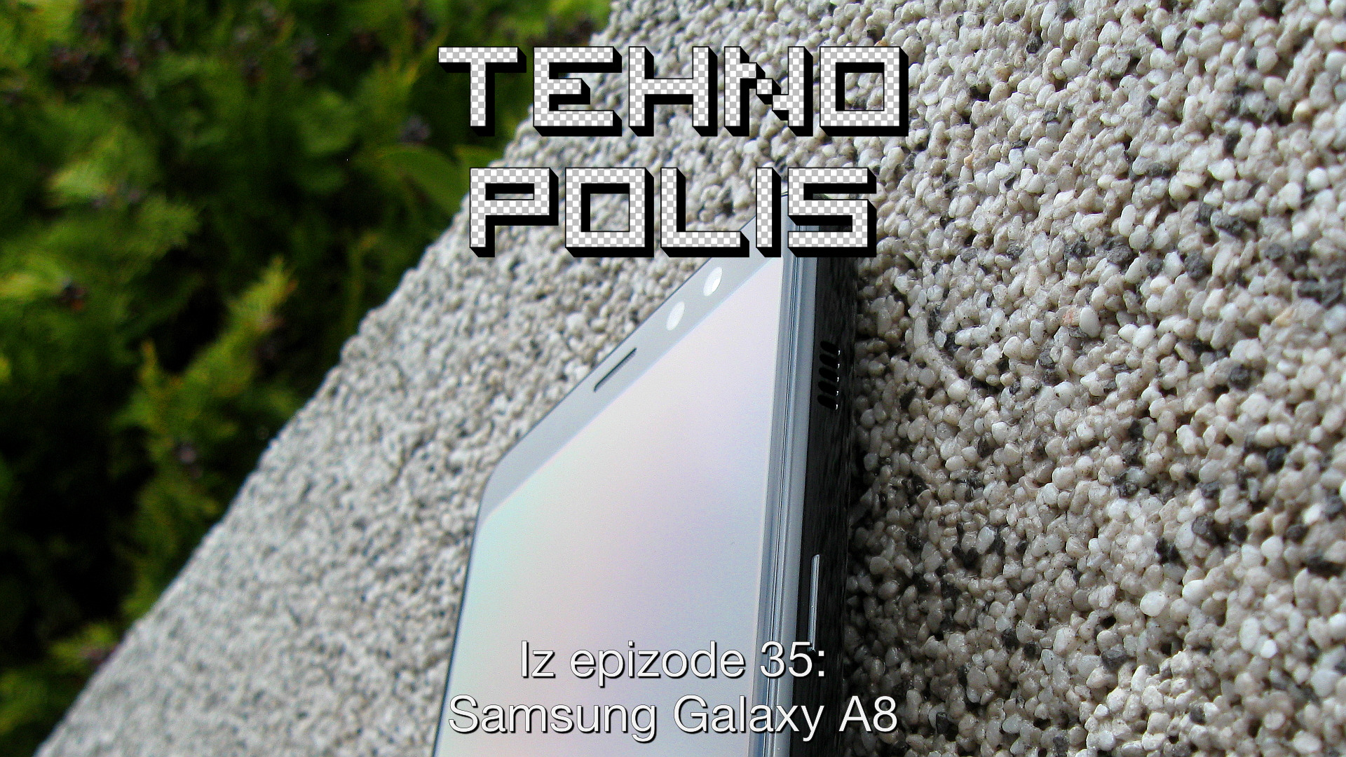 Iz E35: Samsung Galaxy A8