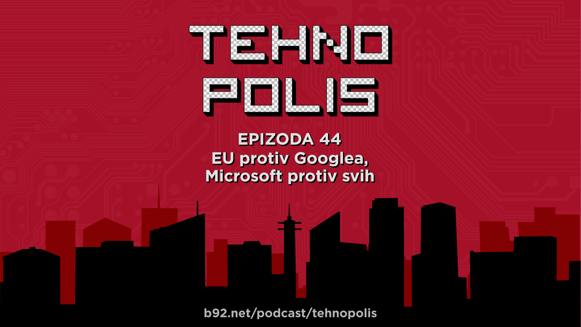 Tehnopolis 44: EU protiv Googlea, Microsoft protiv svih