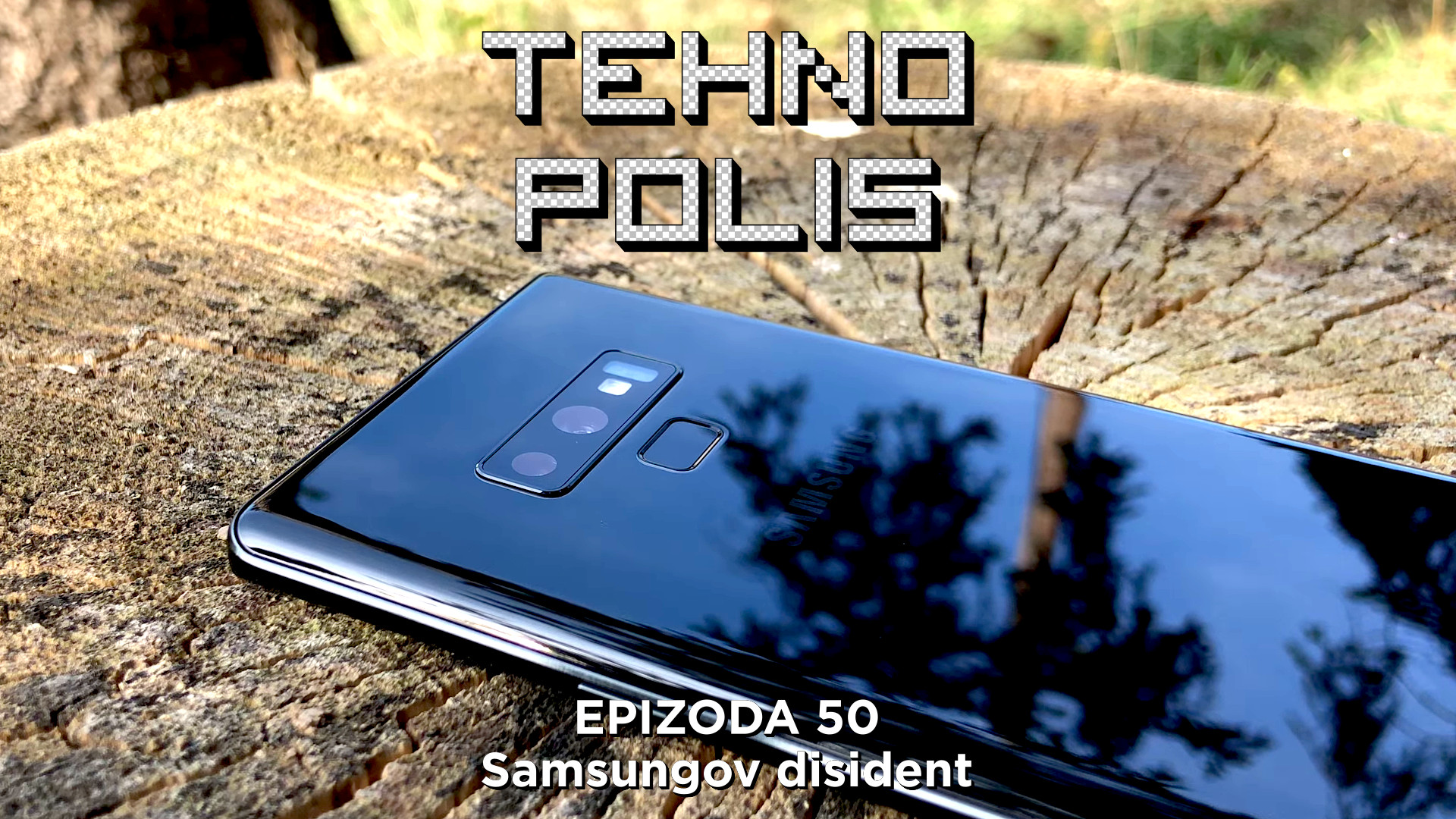 Tehnopolis 50: Galaxy Note9 - Samsungov disident