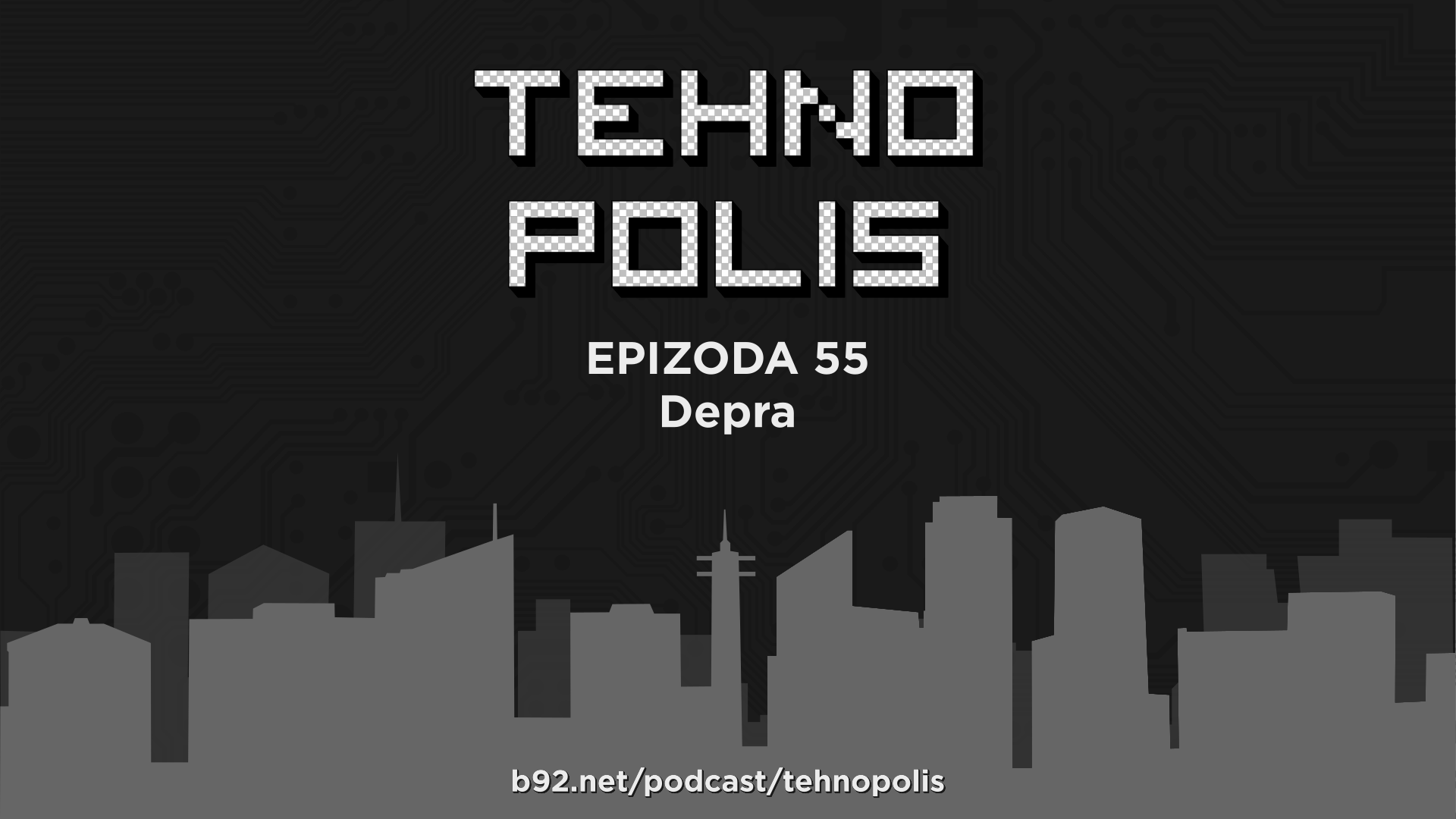 Tehnopolis 55: Depra