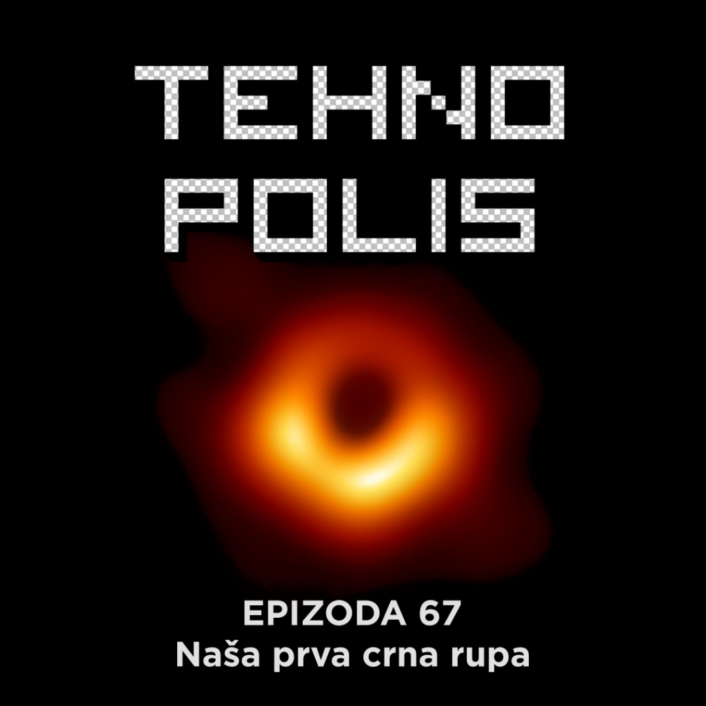 Tehnopolis 67: Na\\u0161a prva crna rupa