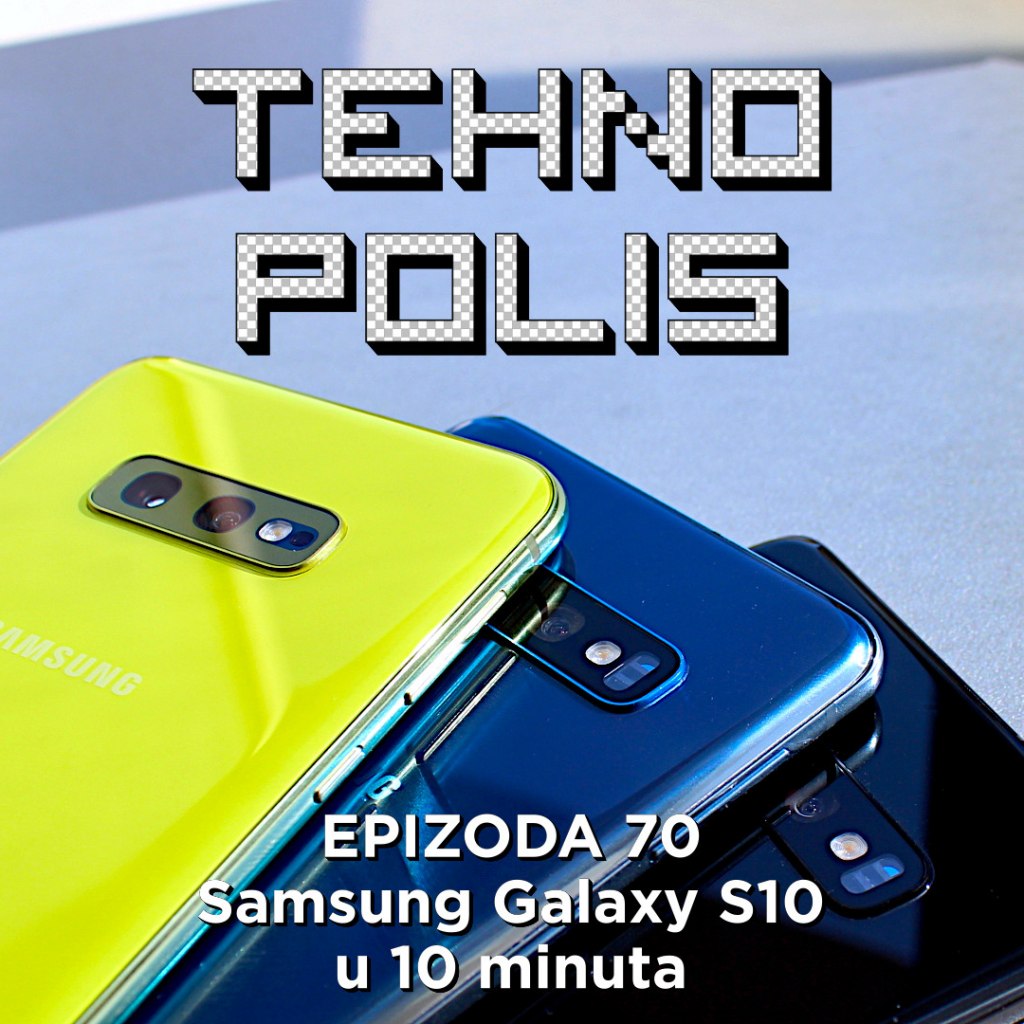 Tehnopolis 70: Samsung Galaxy S10 u 10 minuta