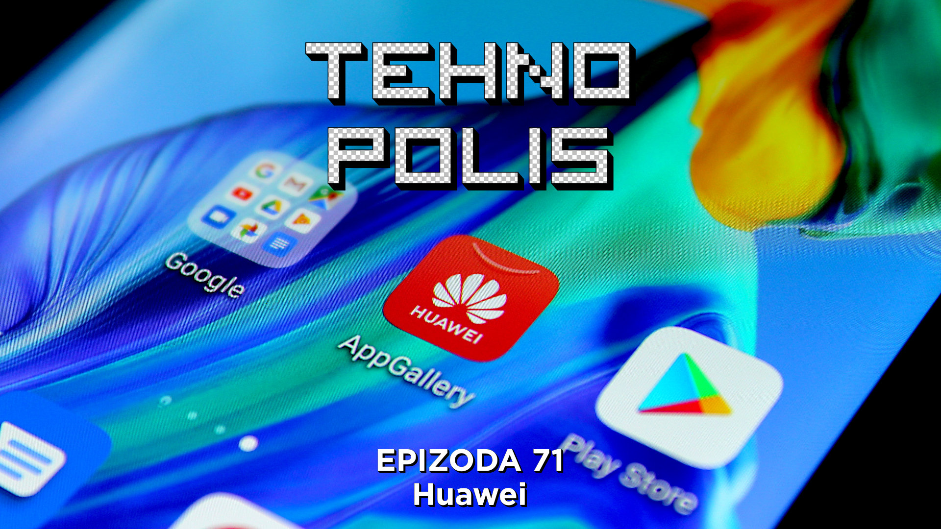 Tehnopolis 71: Huawei