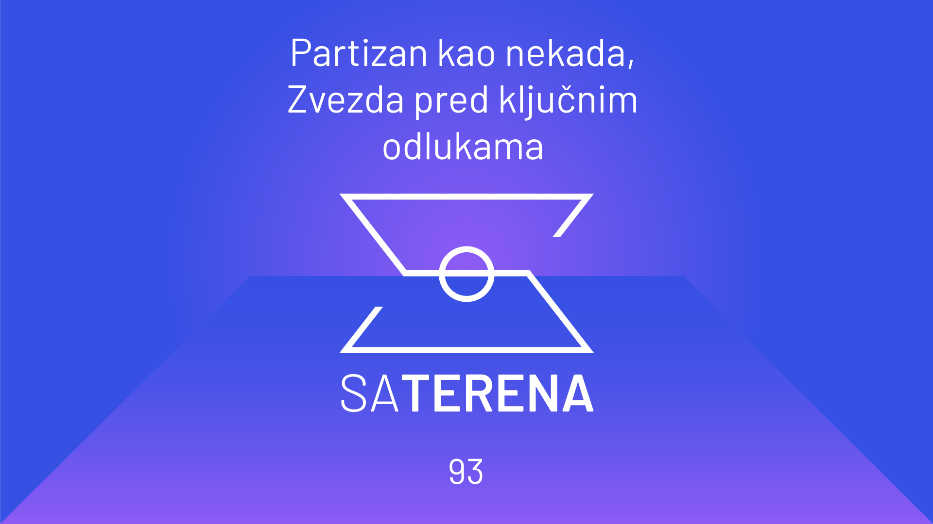 Sa terena 93: Partizan kao nekada, Zvezda pred ključnim odlukama