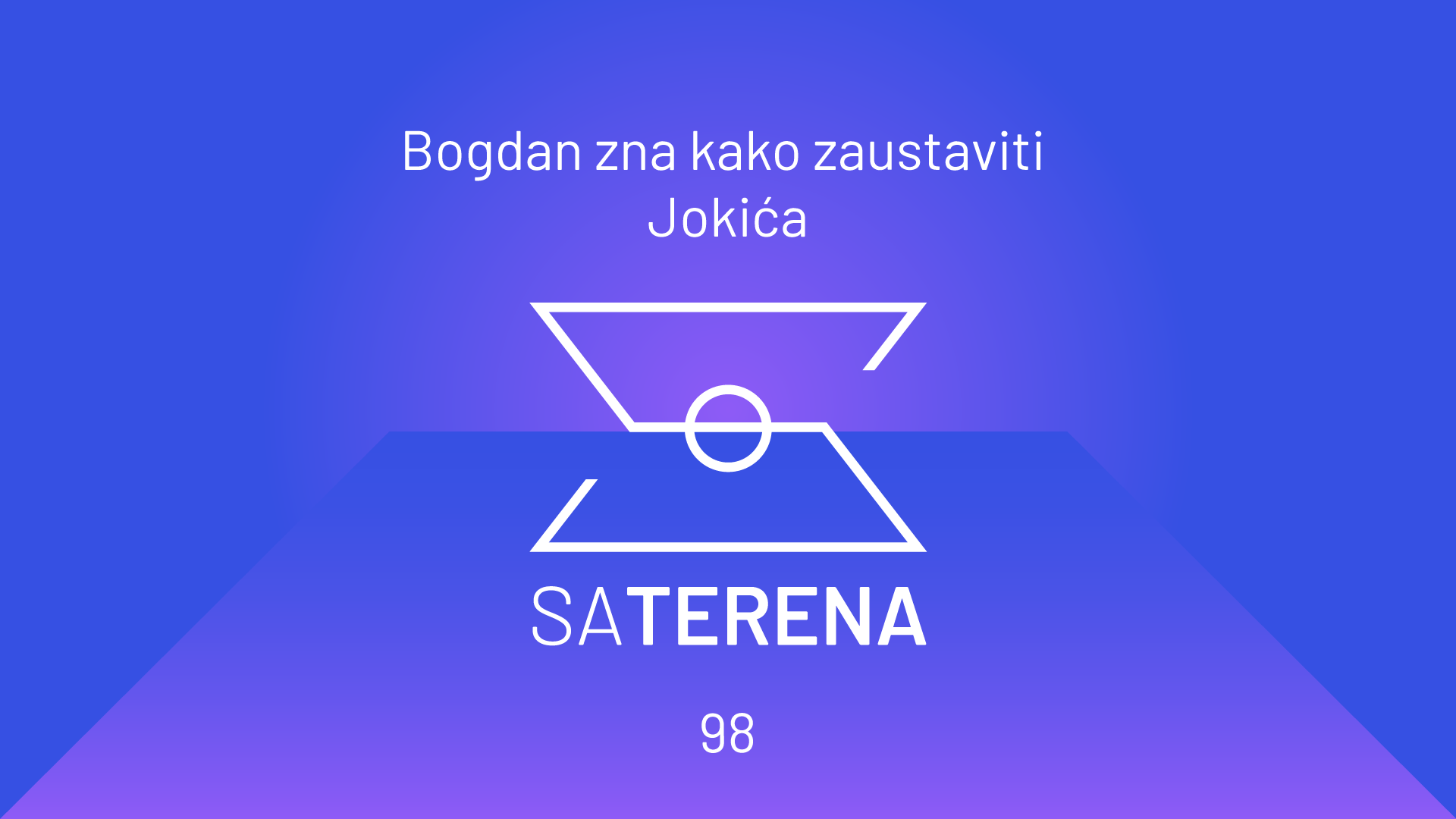 Sa terena 98: Bogdan zna kako zaustaviti Jokića