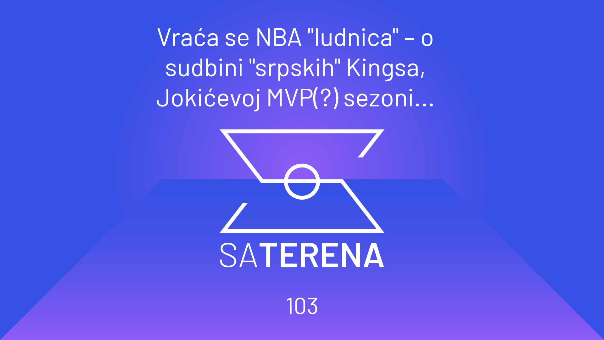 Sa terena 103: Vraæa se NBA "ludnica" – o sudbini "srpskih" Kingsa, Jokiæevoj MVP(?) sezoni...