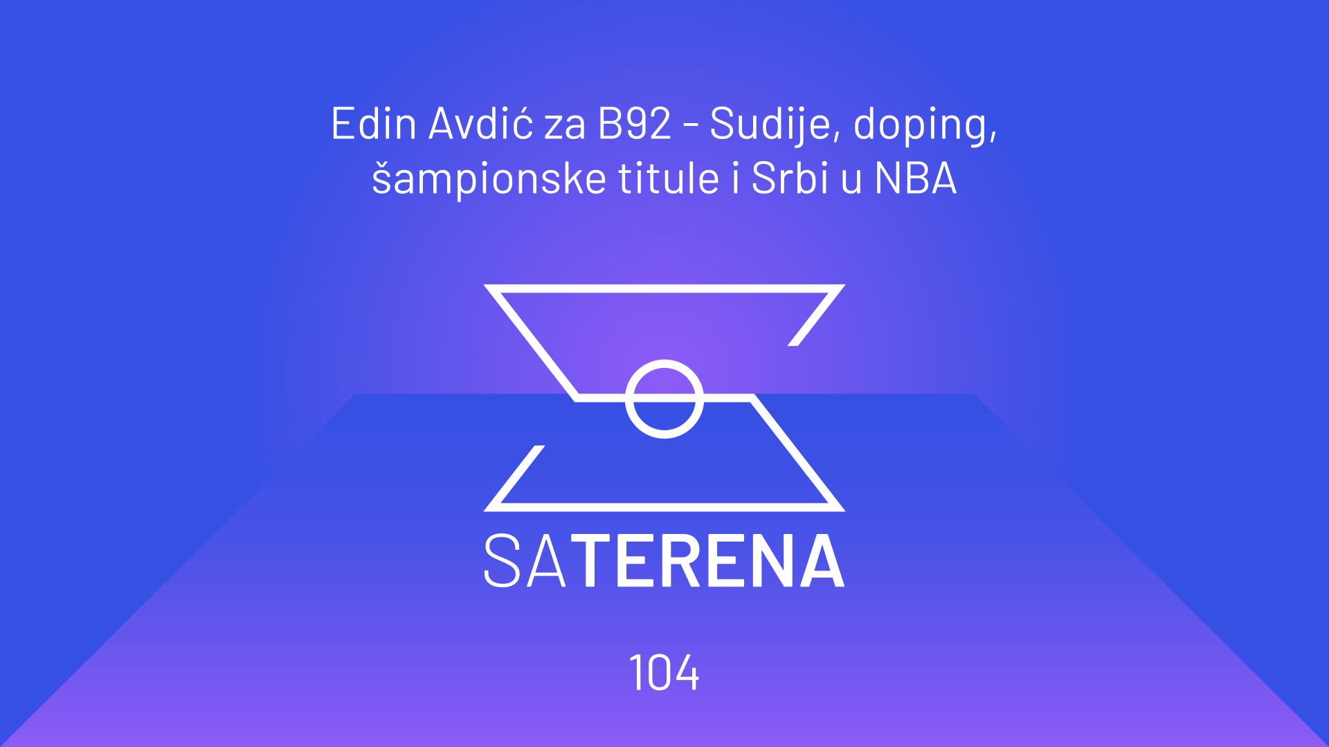 Sa terena 104: Edin Avdić za B92 - Sudije, doping, šampionske titule i Srbi u NBA