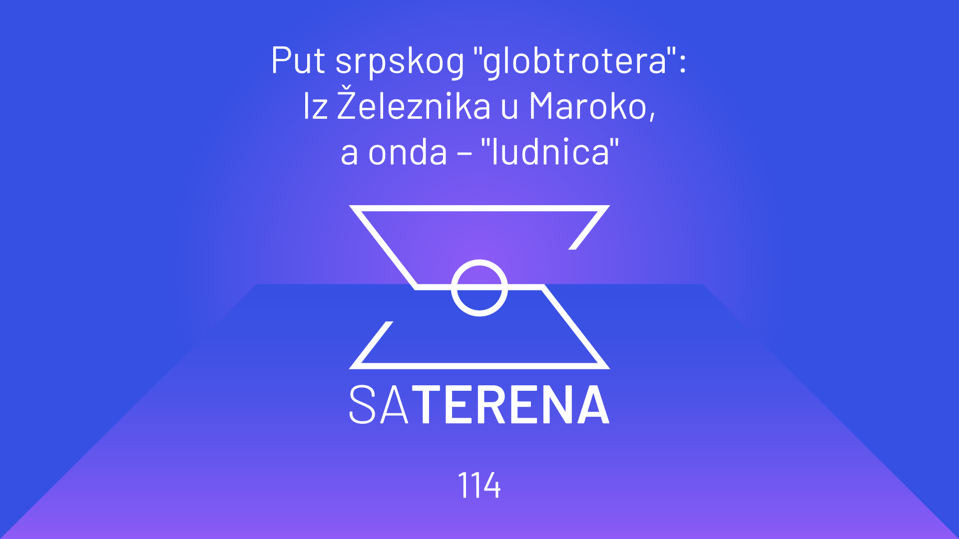 Sa terena 114: Put srpskog 