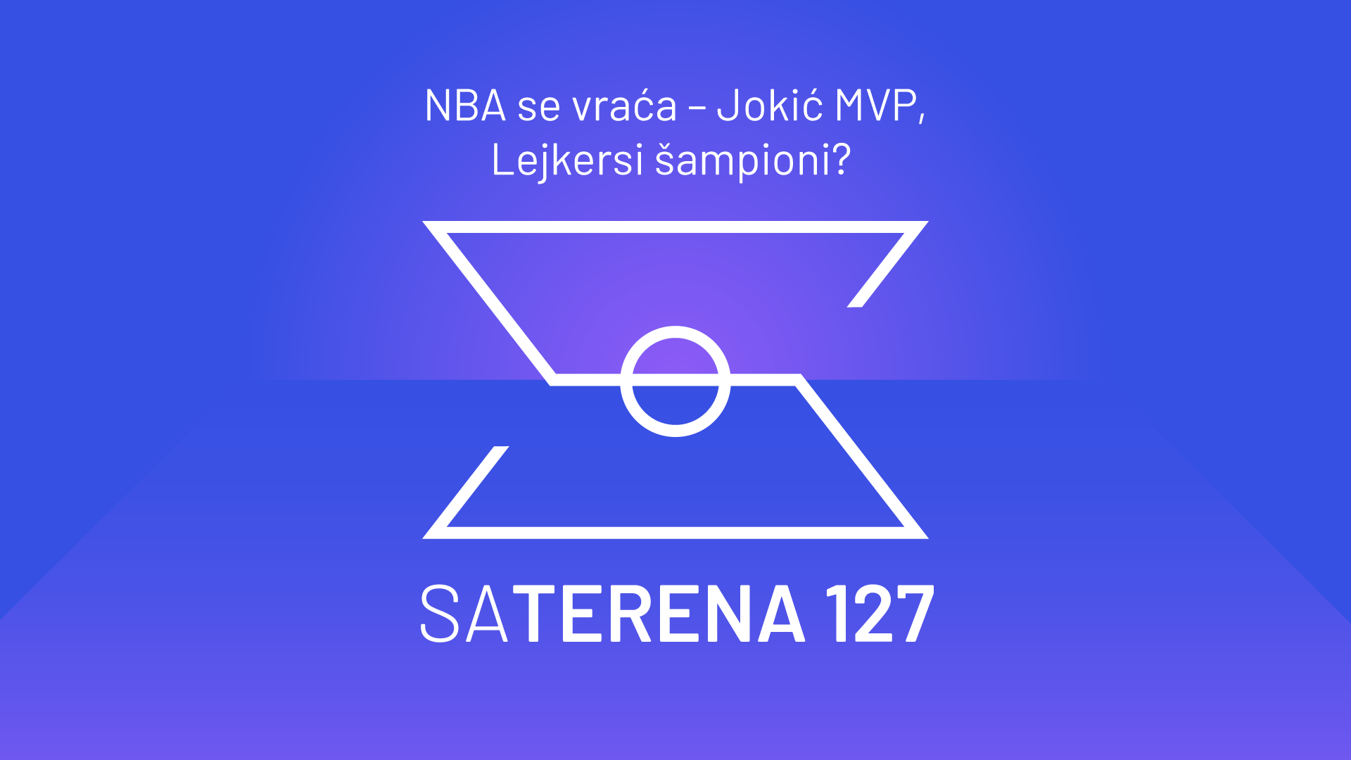 Sa terena 127: NBA se vraća – Jokić MVP, Lejkersi šampioni?