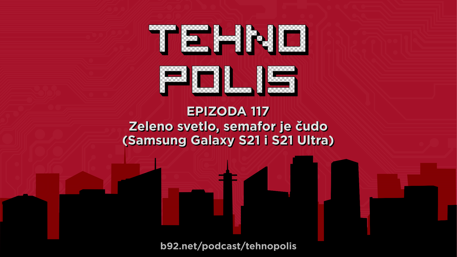 Tehnopolis 117: Zeleno svetlo, semafor je čudo (Samsung Galaxy S21 i S21 Ultra)