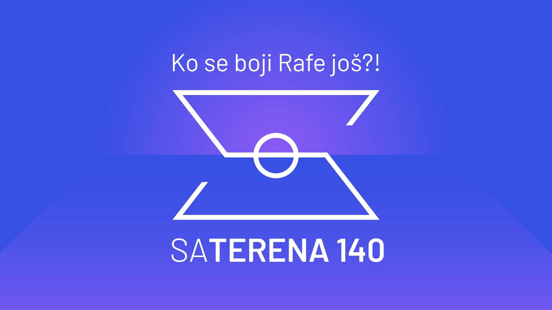 Sa terena 140: Ko se boji Rafe još?!