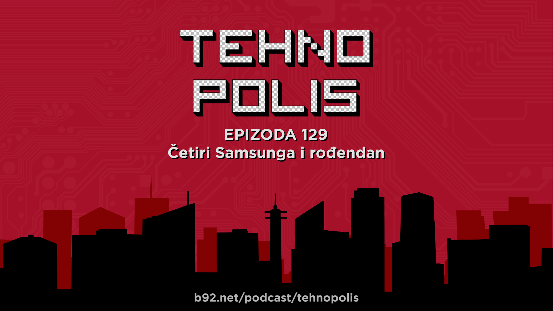 Tehnopolis 129: Četiri Samsunga i rođendan